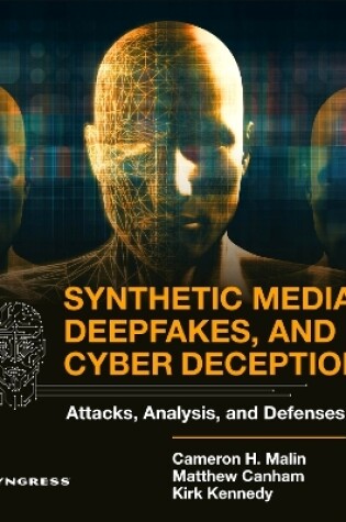 Cover of Synthetic Media, Deepfakes, and Cyber Deception