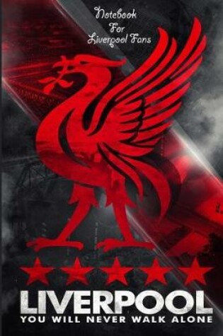 Cover of Liverpool Notebook Design Liverpool 25 For Liverpool Fans and Lovers