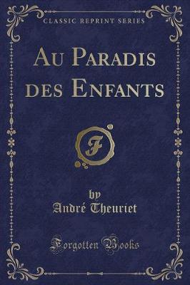 Book cover for Au Paradis Des Enfants (Classic Reprint)