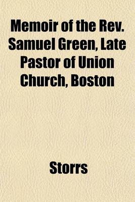 Book cover for Memoir of the REV. Samuel Green, Late Pastor of Union Church, Boston