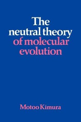 Cover of The Neutral Theory of Molecular Evolution