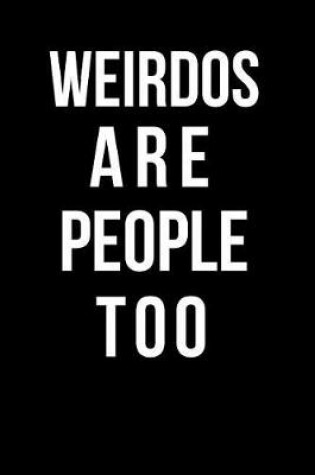 Cover of Weirdos Are People Too