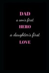 Book cover for Dad, a sons first hero, a daughters first love