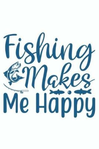 Cover of Fishing Makes Me Happy