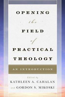 Book cover for Opening the Field of Practical Theology