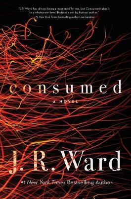 Consumed by J R Ward