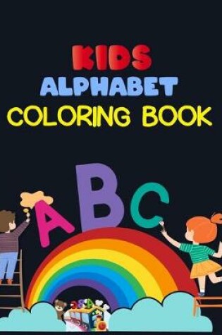 Cover of Kids Alphabet Coloring Book