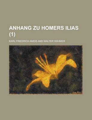 Book cover for Anhang Zu Homers Ilias (1 )