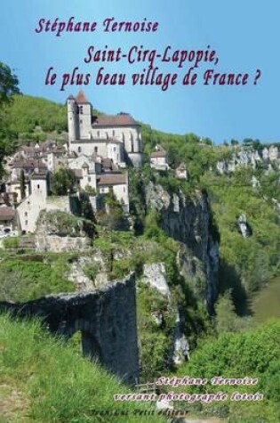 Cover of Saint-Cirq-Lapopie, le plus beau village de France ?