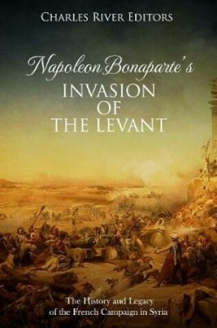 Cover of Napoleon Bonaparte's Invasion of the Levant