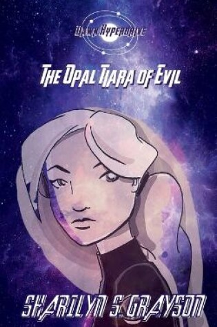 Cover of Dawn Hyperdrive and the Opal Tiara of Evil
