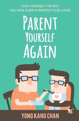 Cover of Parent Yourself Again