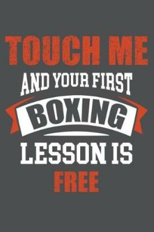 Cover of Touch Me And Your First Boxing Lesson Is Free