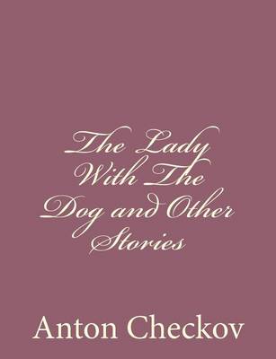 Book cover for The Lady With The Dog and Other Stories