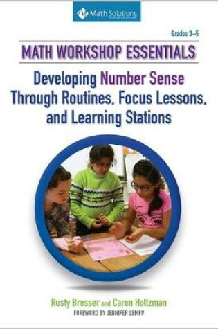 Cover of Math Workshop Essentials: Developing Number Sense Through Routines, Focus Lessons, and Learning Stations