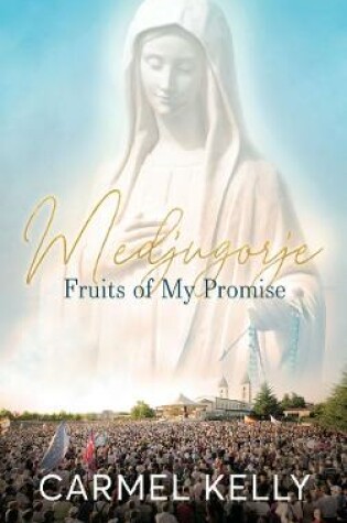 Cover of Medjugorje: Fruits of My Promise