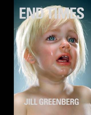 Book cover for Jill Greenberg - End Times