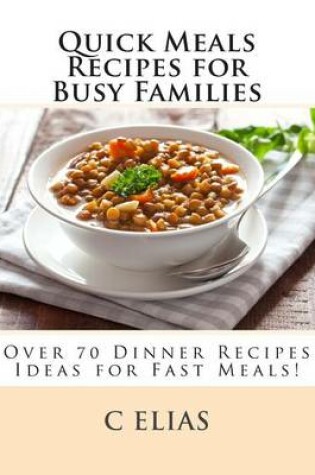 Cover of Quick Meals Recipes for Busy Families