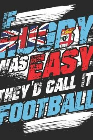 Cover of If Rugby Was Easy They'd Call It football