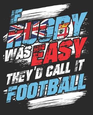 Book cover for If Rugby Was Easy They'd Call It football