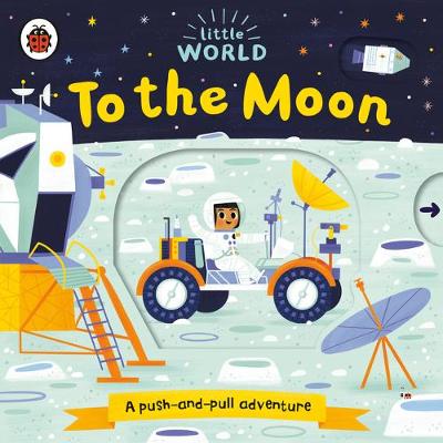 Cover of To the Moon: A Push-And-Pull Adventure