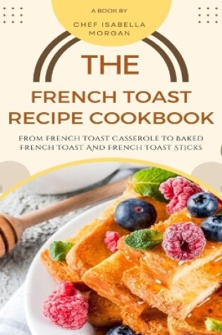 Cover of The French Toast Recipe Cookbook