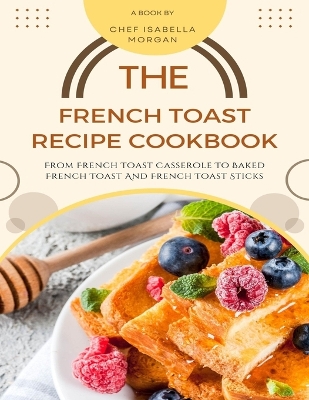 Book cover for The French Toast Recipe Cookbook
