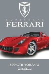 Book cover for Supercars Ferrari 599 Gtb Fiorano Sketchbook