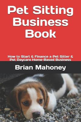 Book cover for Pet Sitting Business Book