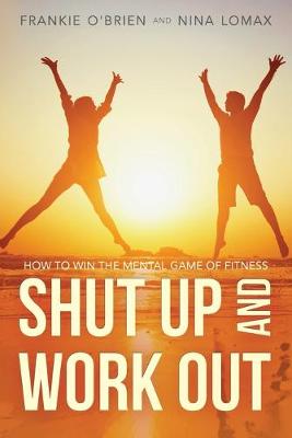 Book cover for Shut Up and Work Out