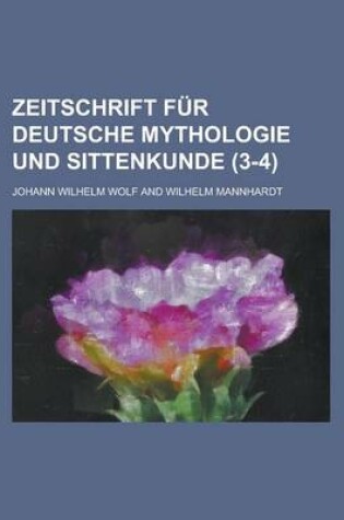 Cover of Zeitschrift Fur Deutsche Mythologie Und Sittenkunde (3-4)