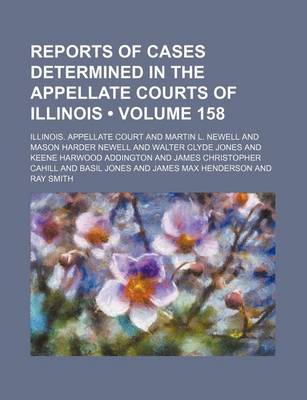 Book cover for Reports of Cases Determined in the Appellate Courts of Illinois (Volume 158)