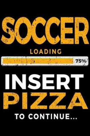 Cover of Soccer Loading 75% Insert Pizza To Continue