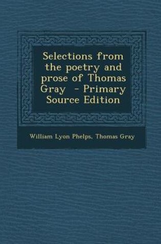 Cover of Selections from the Poetry and Prose of Thomas Gray - Primary Source Edition