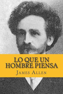 Book cover for Lo Que Un Hombre Piensa