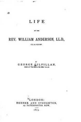 Cover of Life of the Rev. William Anderson, LL.D., Glasgow