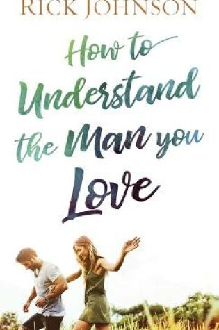 Cover of How to Understand the Man You Love