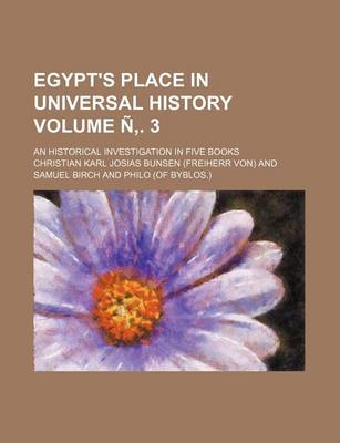 Book cover for Egypt's Place in Universal History Volume N . 3; An Historical Investigation in Five Books