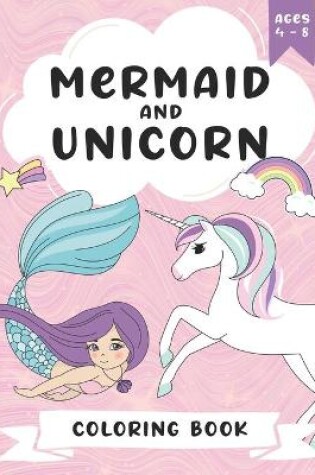 Cover of Mermaid And Unicorn Coloring Book