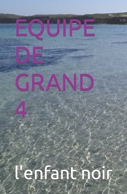 Cover of Equipe de Grand 4