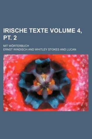 Cover of Irische Texte; Mit Worterbuch Volume 4, PT. 2