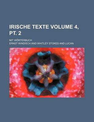 Book cover for Irische Texte; Mit Worterbuch Volume 4, PT. 2