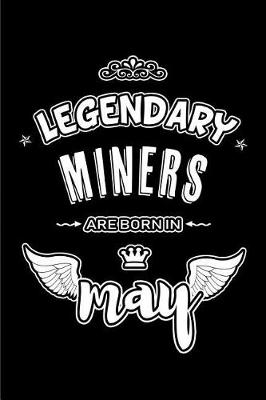 Book cover for Legendary Miners are born in May