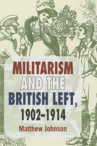 Cover of Militarism and the British Left, 1902-1914