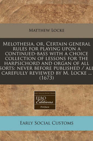 Cover of Melothesia, Or, Certain General Rules for Playing Upon a Continued-Bass with a Choice Collection of Lessons for the Harpsichord and Organ of All Sorts