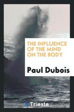 Cover of The Influence of the Mind on the Body