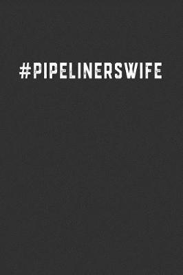 Book cover for #PipelinersWife