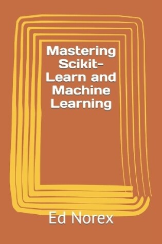 Cover of Mastering Scikit-Learn and Machine Learning