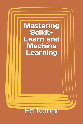 Book cover for Mastering Scikit-Learn and Machine Learning