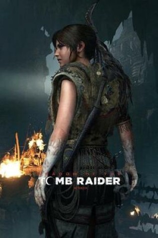 Cover of SHADOW OF THE TOMB RAIDER notebook